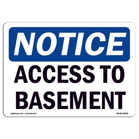 Signmission Safety Sign, OSHA Notice, 10" Height, 14" Width, Access To Basement Sign, Landscape OS-NS-D-1014-L-10035